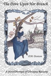 bokomslag Dove Upon Her Branch