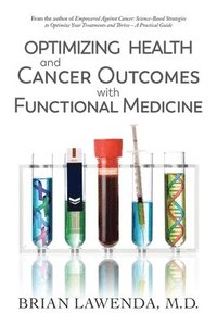 bokomslag Optimizing Health and Cancer Outcomes with Functional Medicine