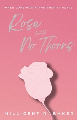 Rose with No Thorns 1