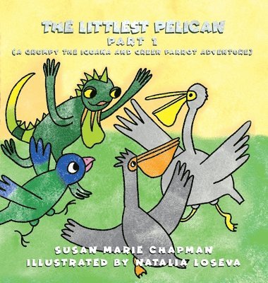 Susan Marie Chapman - Littlest Pelican Part 1, Inbunden