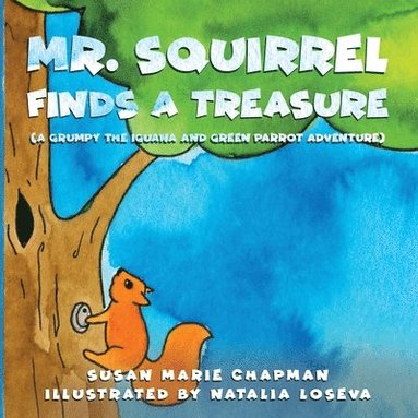 bokomslag Mr. Squirrel Finds a Treasure