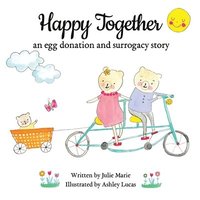 bokomslag Happy Together, an egg donation and surrogacy story