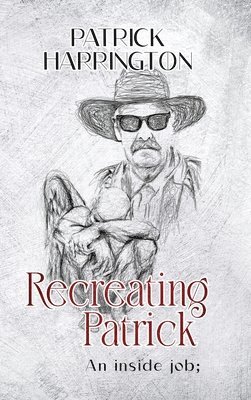 Patrick Harrington, TBD, Tbd - Recreating Patrick, Inbunden