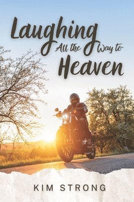 Kim Strong - Laughing All the Way to Heaven, Häftad