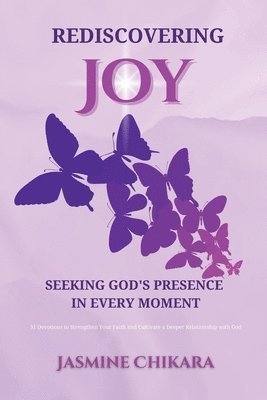 bokomslag Rediscovering Joy Seeking God's Presence in Every Moment