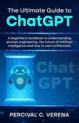 bokomslag The Ultimate Guide to ChatGPT