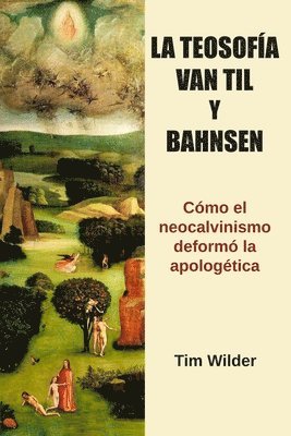 La Teosofa, Van Til y Bahnsen 1