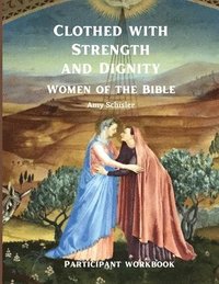 bokomslag Clothed with Strength and Dignity Workbook