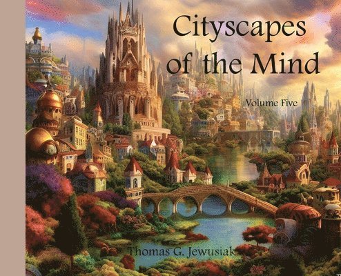 Cityscapes of the Mind Volume 5 1