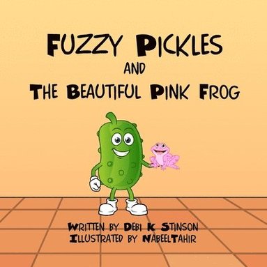 bokomslag Fuzzy Pickles and the Beautiful Pink Frog