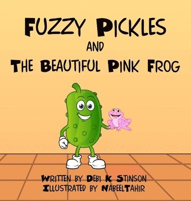 Fuzzy Pickles and the Beautiful Pink Frog 1