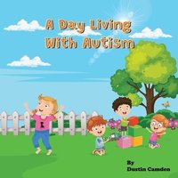 bokomslag A Day Living With Autism