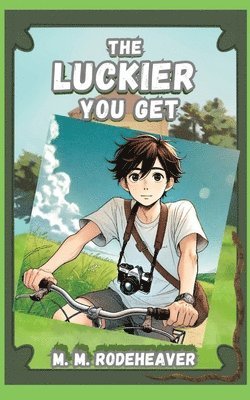bokomslag Luckier You Get