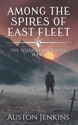 Auston Jenkins, Tiffany O'Neal - Among the Spires of East Fleet, Häftad