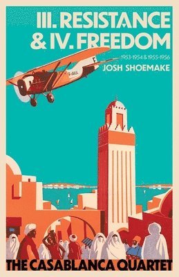 Josh Shoemake - Casablanca Quartet - III. Resistance & IV. Freedom, Häftad