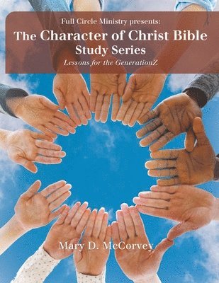 Mary D McCorvey, Mary D. McCorvey - Character of Christ Bible Study Series, Häftad