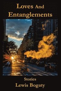 bokomslag Loves And Entanglements