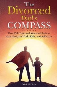 bokomslag The Divorced Dad's Compass