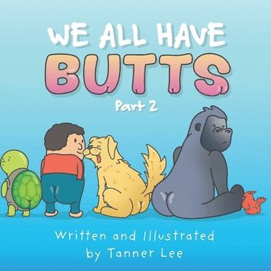 bokomslag We All Have Butts
