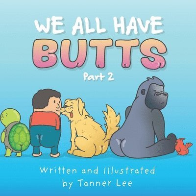 We All Have Butts