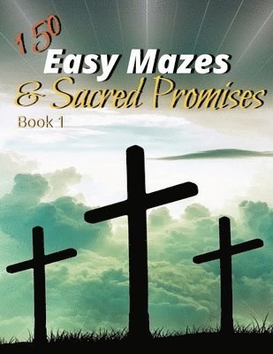 150 Easy Mazes & Sacred Promises 1