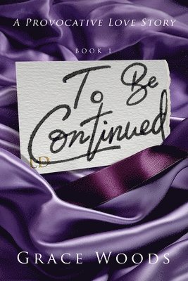 Grace Woods - To Be Continued, Häftad