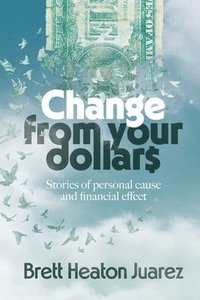bokomslag Change From Your Dollars