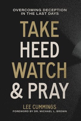 Take Heed, Watch & Pray 1