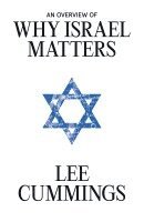 An Overview of Why Israel Matters 1