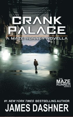 James Dashner - Crank Palace: A Maze Runner Novella, Häftad
