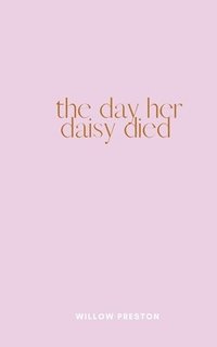 bokomslag The Day Her Daisy Died