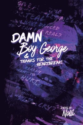 Damn Boy George & Thanks for the Heartbreak! 1