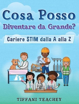 bokomslag Cosa Posso Diventare Da Grande? Carriere STIM Dalla a Alla Z