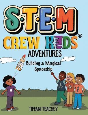 The STEM Crew Kids Adventures 1