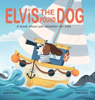 Auntie Angie - Elvis the Pound Dog, Inbunden