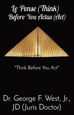 bokomslag Le Pense (Think) Before You Actus (Act)