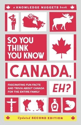 So You Think You Know CANADA, Eh? 1