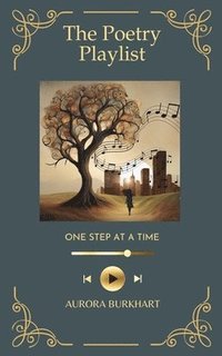 bokomslag The Poetry Playlist: One Step at a Time