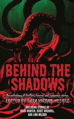Kevin A Davis, Sara Jordan-Heintz - Behind the Shadows, Häftad