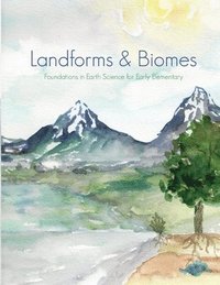 bokomslag Landforms & Biomes: Foundations in Earth Science & Ecology