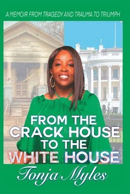 From the Crack House to the White House 1