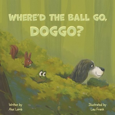 Where'd The Ball Go, Doggo? 1