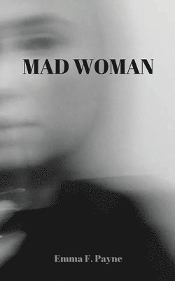 Emma F Payne, Emma F. Payne - Mad Woman, Häftad