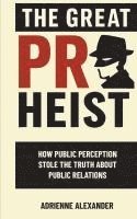 bokomslag The Great PR Heist