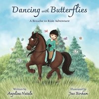 bokomslag Dancing with Butterflies, A Breathe to Ride Adventure
