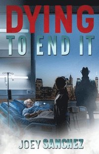 bokomslag Dying to End It