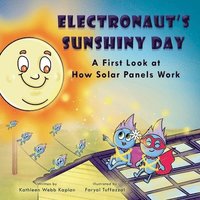 bokomslag Electronaut's Sunshiny Day - A First Look at How Solar Panels Work