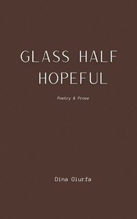 bokomslag Glass Half Hopeful