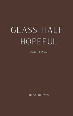 Glass Half Hopeful 1