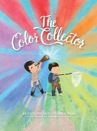 bokomslag The Color Collector: 5 Minute Stories For Kids Finding Hidden Joys From Rainbows And Kaleidoscopes